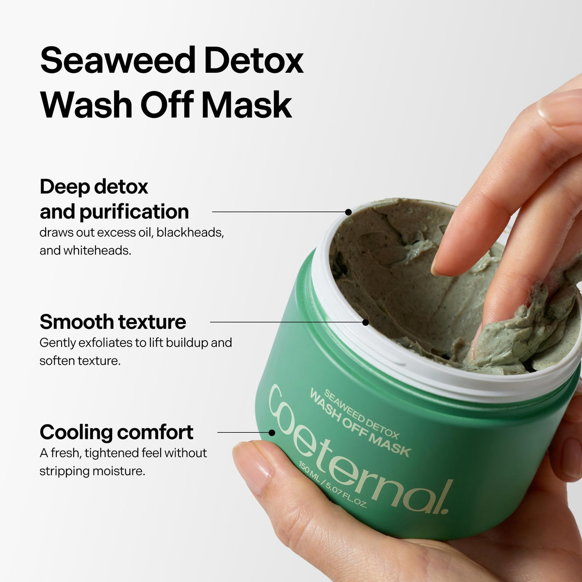 coeternal Seaweed Detox Wash Off Mask, Cooling Korean Clay Mask with Bentonite, Kaolin, Glycerin & Seaweed Extracts for Pore Minimizing, Deep Cleansing, Non-Drying Mud Mask, 200ml / 6.76 fl.oz.